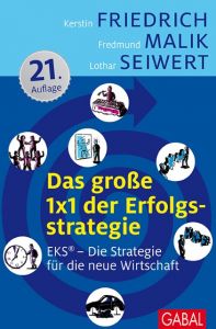 Das große 1x1 der Erfolgsstrategie Friedrich, Kerstin/Malik, Fredmund/Seiwert, Lothar 9783869360010