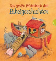 Das große Bilderbuch der Bibelgeschichten Natus, Uwe/Conrad, Susanne/Eicke, Wolfram u a 9783522302050
