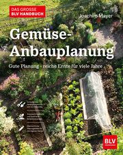 Das große BLV Handbuch Gemüse-Anbauplanung Mayer, Joachim 9783967470000