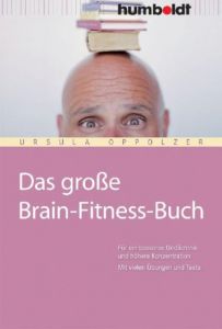 Das große Brain-Fitness-Buch Oppolzer, Ursula 9783899941913
