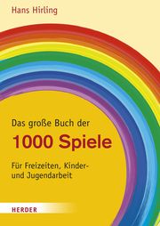 Das große Buch der 1000 Spiele Hirling, Hans 9783451719998