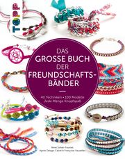 Das große Buch der Freundschaftsbänder frechverlag/Vauzeilles, Françoise/Fournel, Anne-Sophie u a 9783735852588