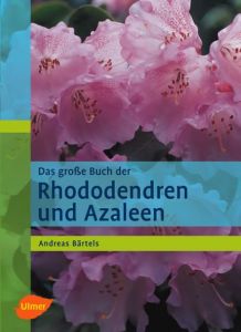 Das große Buch der Rhododendren und Azaleen Bärtels, Andreas 9783800148066