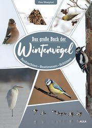 Das große Buch der Wintervögel Westphal, Uwe (Dr.) 9783891048405