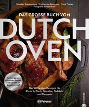 Das große Buch vom Dutch Oven Brandenburg, Thorsten/Bergerem, Kristian van/Thurau, Frank 9783989510098