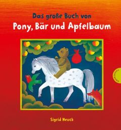 Das große Buch von Pony, Bär und Apfelbaum Heuck, Sigrid 9783522458634
