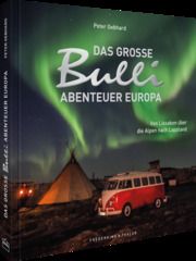 Das große Bulli-Abenteuer Europa Gebhard, Peter 9783954163472