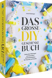 Das große DIY-Geschenke-Buch Heuberger, Anna 9783838838984