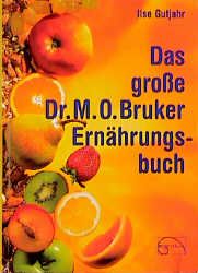 Das große Dr. Max Otto Bruker Ernährungsbuch Gutjahr, Ilse 9783891890653