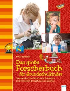 Das große Forscherbuch für Grundschulkinder Stuchtey, Sonja/Schettler, Heike 9783401713212