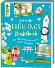 Das große Frühlingsbastelbuch frechverlag 9783772468988