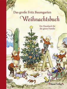 Das große Fritz Baumgarten Weihnachtsbuch Fritz Baumgarten 9783864727054