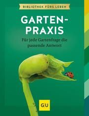 Das große GU Gartenpraxis-Buch Barlage, Andreas/Haas, Hansjörg/Schuster, Thomas u a 9783833882746