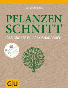 Das große GU Praxishandbuch Pflanzenschnitt Haas, Hansjörg 9783833825361
