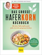Das große Haferkorn-Kochbuch Keuthage, Winfried (Dr. med.) 9783833891168
