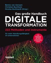 Das große Handbuch Digitale Transformation Benno van Aerssen/Christian Buchholz/Nicolas Burkhardt u a 9783800665822