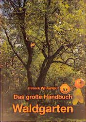 Das große Handbuch Waldgarten Whitefield, Patrick 9783922201250