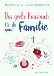 Das große Hausbuch für die ganze Familie Grün, Anselm/Langenbacher, Andrea 9783736503298