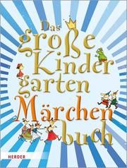 Das große KindergartenMärchenBuch Wessel, Mechthild/Wege, Brigitte 9783451386220