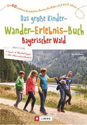 Das große Kinder-Wander-Erlebnis-Buch Bayerischer Wald  9783862468379