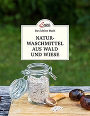 Das große kleine Buch: Naturwaschmittel aus Wald und Wiese Nedoma, Gabriela 9783710402005