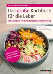 Das große Kochbuch für die Leber Deutsche Leberstiftung 9783842631007