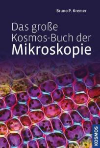 Das große Kosmos-Buch der Mikroskopie Kremer, Bruno P 9783440146750