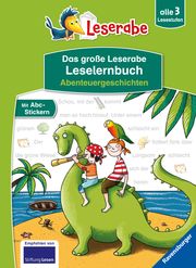 Das große Leserabe Leselernbuch: Abenteuergeschichten Uebe, Ingrid/Klein, Martin/Mai, Manfred u a 9783473460687