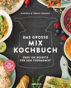 Das große Mix-Kochbuch Gronau-Ratzeck, Daniela/Gronau, Tobias 9783517096445