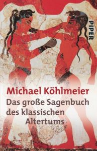 Das große Sagenbuch des klassischen Altertums Köhlmeier, Michael 9783492238045