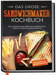 Das große Sandwichmaker Kochbuch Heinrich, Lisa 9783969300848