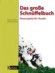 Das große Schnüffelbuch Theby, Viviane (Dr. med. vet.)/Hares, Michaela 9783942335010