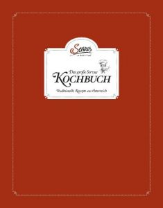Das große Servus Kochbuch Korda, Uschi/Rieder, Alexander/Eisenhut, Ingo u a 9783710400001