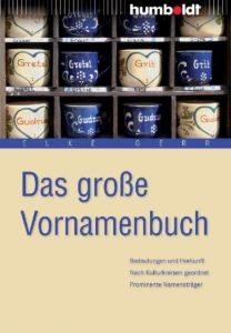 Das große Vornamenbuch Gerr, Elke 9783869106182