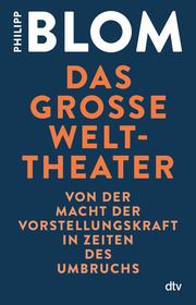 Das große Welttheater Blom, Philipp 9783423349994