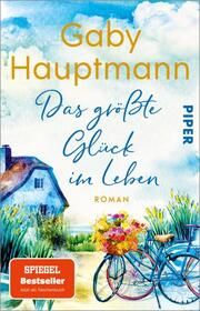 Das größte Glück im Leben Hauptmann, Gaby 9783492320498