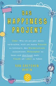 Das Happiness-Projekt Rubin, Gretchen 9783596189601