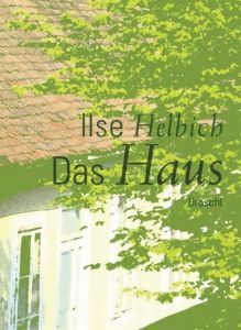 Das Haus Helbich, Ilse 9783854207627