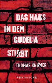 Das Haus in dem Gudelia stirbt Knüwer, Thomas 9783865328823