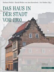 Das Haus in der Stadt vor 1300 Barbara Perlich/Harald Wolter von dem Knesebeck/Iris Nießen 9783795439774