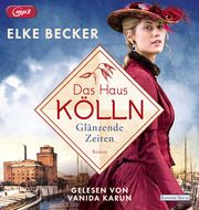 Das Haus Kölln. Glänzende Zeiten Becker, Elke 9783837166231