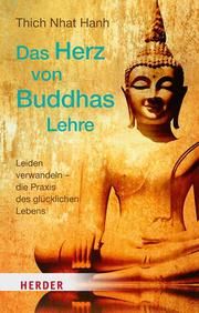 Das Herz von Buddhas Lehre Thich Nhat Hanh 9783451032806