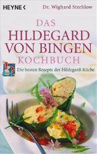 Das Hildegard-von-Bingen-Kochbuch Strehlow, Wighard 9783453855564