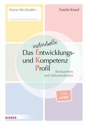 Das individuelle Entwicklungs- und Kompetenzprofil (EKP) für Kinder von 3-6 Jahren. Arbeitsheft [10 Stück] Knauf, Tassilo 9783451393396