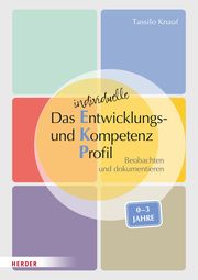 Das individuelle Entwicklungs- und Kompetenzprofil (EKP) für Kinder von 0-3 Jahren. Manual Knauf, Tassilo 9783451394720