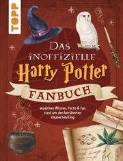 Das inoffizielle Harry Potter Fan-Buch Haag, Sophie/Haag, Sabine 9783735850379