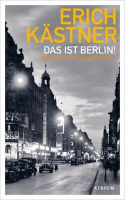 Das ist Berlin! Kästner, Erich 9783855351381
