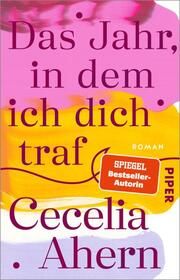 Das Jahr, in dem ich dich traf Ahern, Cecelia 9783492320733