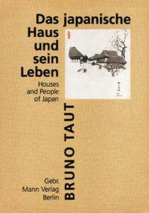 Das japanische Haus und sein Leben Taut, Bruno 9783786118824