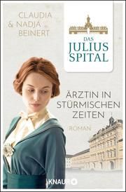Das Juliusspital - Ärztin in stürmischen Zeiten Beinert, Nadja/Beinert, Claudia 9783426523773
